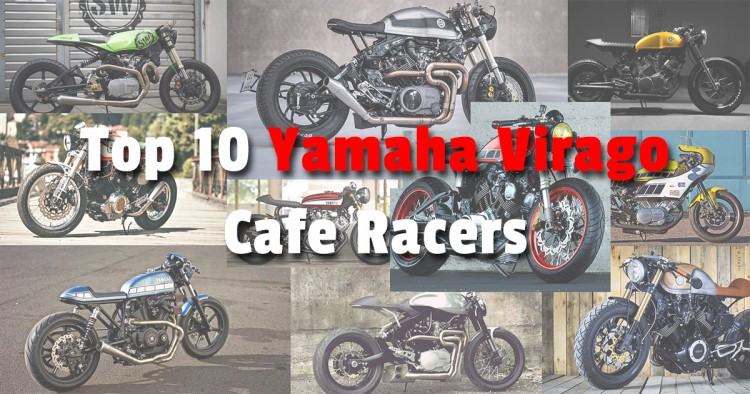 Top 10 Yamaha Virago Cafe Racer